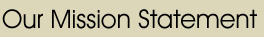 Our Mission Statement